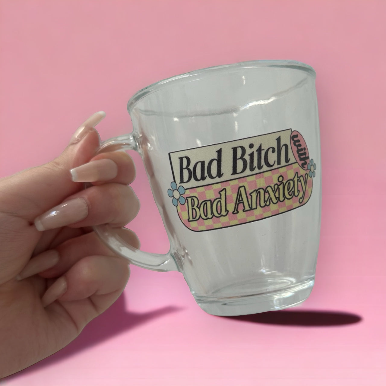 Bad b bad anxiety glass mug